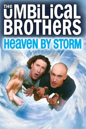 Постер: The Umbilical Brothers: Heaven by Storm