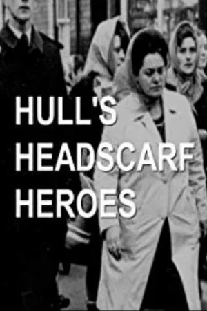 Постер: Hull's Headscarf Heroes