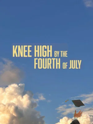 Постер: Knee High By the Fourth of July