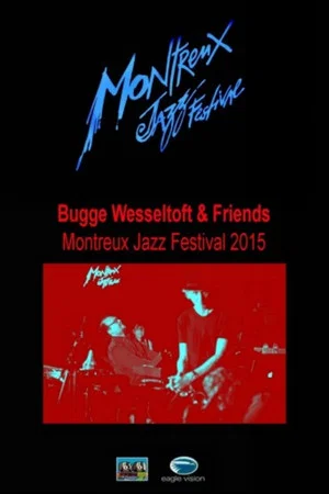 Постер: Bugge Wesseltoft and Friends. Montreux Jazz Festival
