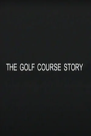 Постер: The Golf Course Story