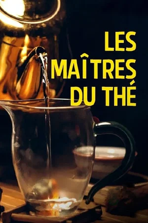 Постер: Les Maîtres du thé
