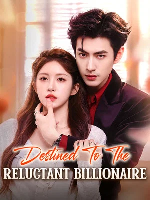 Постер: Destined to the Reluctant Billionaire