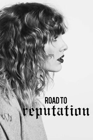 Постер: Taylor Swift: The Road to Reputation