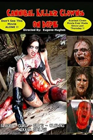 Постер: Cannibal Killer Clowns On Dope