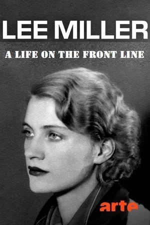 Постер: Lee Miller: A Life on the Frontline