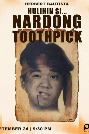 Постер: Hulihin si Nardong Toothpick