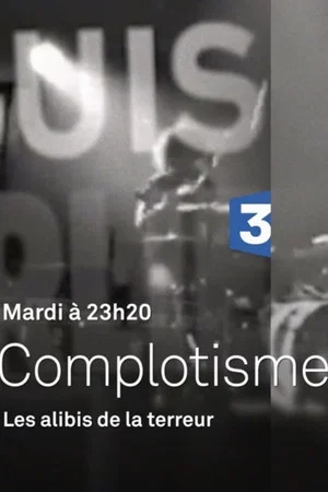 Постер: Complotisme, les alibis de la terreur