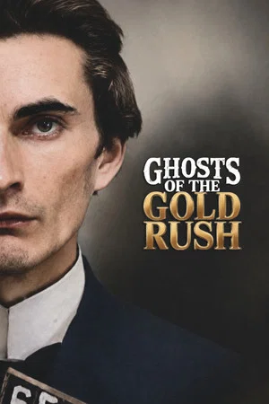Постер: Ghosts of the Gold Rush