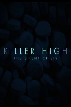 Постер: Killer High: The Silent Crisis