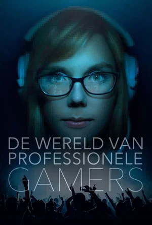 Постер: De Wereld van Professionele Gamers