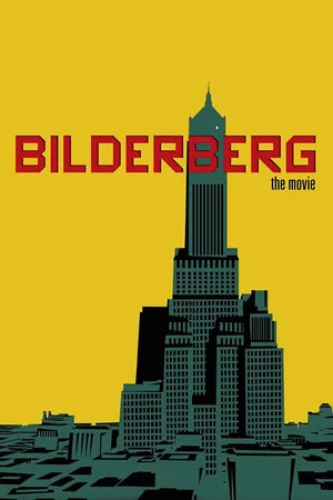Постер: Bilderberg: The Movie