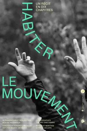 Постер: Habiter le mouvement (un récit en 10 chapitres)
