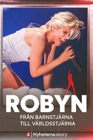 Постер: Robyn – From Child Star to Global Star