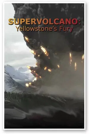 Постер: Supervolcano: Yellowstone's Fury