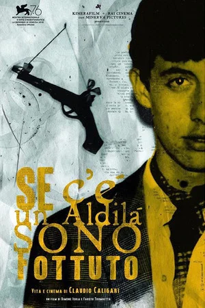 Постер: Se c’è un aldilà sono fottuto - Vita e cinema di Claudio Caligari
