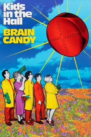 Постер: Kids in the Hall: Brain Candy