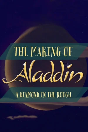 Постер: Diamond in the Rough: The Making of Aladdin
