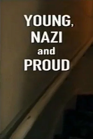 Постер: Young, Nazi, and Proud