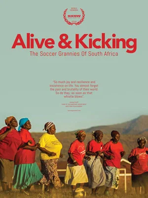 Постер: Alive & Kicking: The Soccer Grannies of South Africa