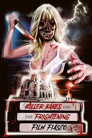 Постер: Killer Babes and the Frightening Film Fiasco