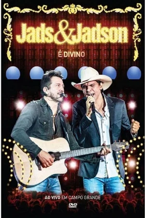 Постер: Jads & Jadson - É Divino - Ao Vivo Em Campo Grande