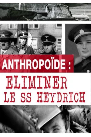 Постер: Operation Anthropoid - Eliminate the SS Heydrich