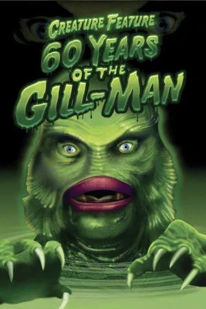 Постер: Creature Feature: 60 Years of the Gill-Man