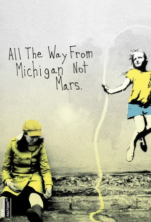 Постер: All the Way from Michigan Not Mars