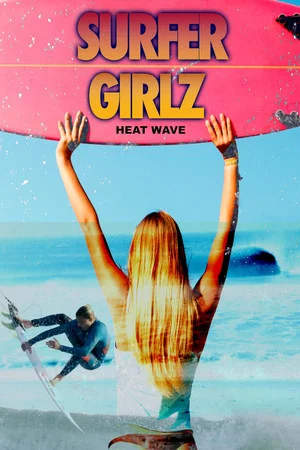 Постер: Surfer Girlz - Heat Wave
