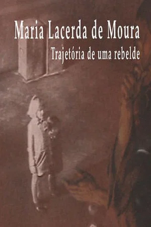 Постер: Maria Lacerda de Moura - Trajetória de uma Rebelde