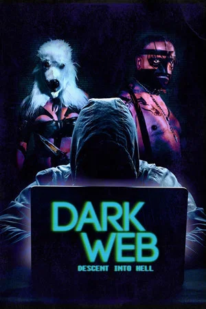 Постер: Dark Web: Descent Into Hell