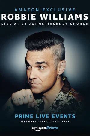 Постер: Prime Live Events: Robbie Williams Live at St. John's Hackney