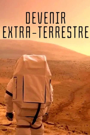 Постер: Devenir extra-terrestre