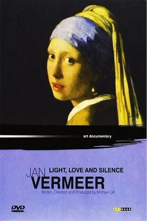 Постер: Jan Vermeer: Light Love and Silence