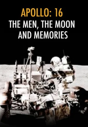 Постер: Apollo 16: The Men, Moon and Memories