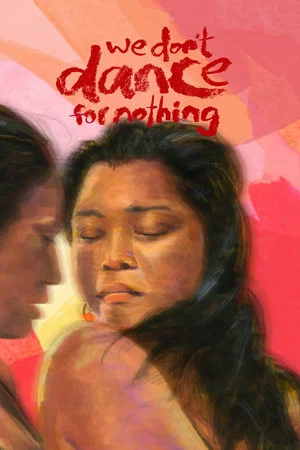 Постер: We Don't Dance for Nothing