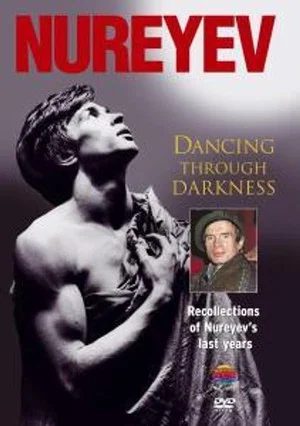 Постер: Nureyev: Dancing Through Darkness