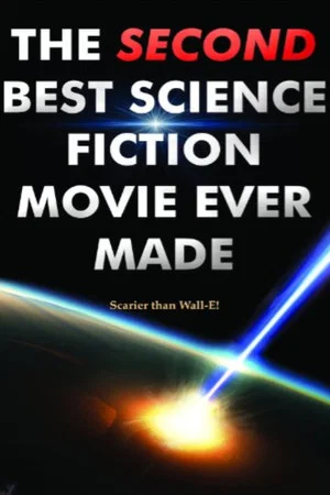 Постер: The Second Best Science Fiction Movie Ever Made