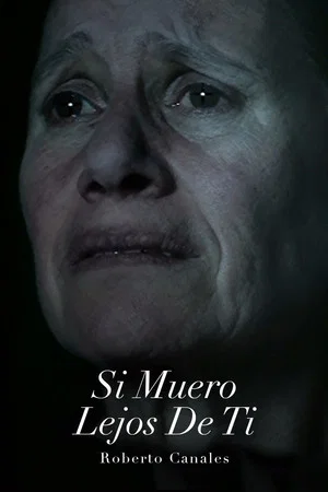 Постер: Si muero lejos de ti