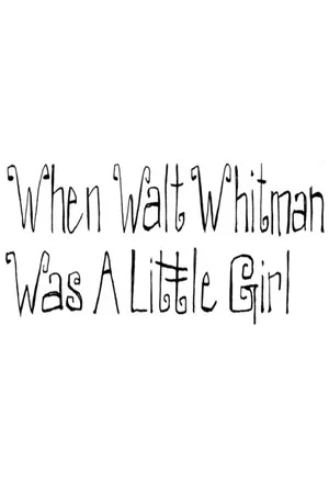 Постер: When Walt Whitman Was a Little Girl