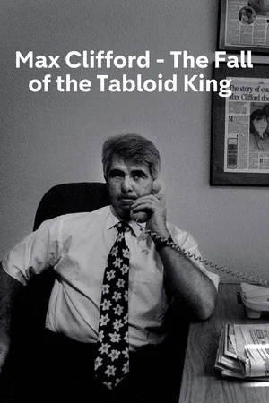 Постер: Max Clifford: The Fall of a Tabloid King