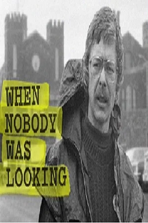 Постер: When Nobody Was looking