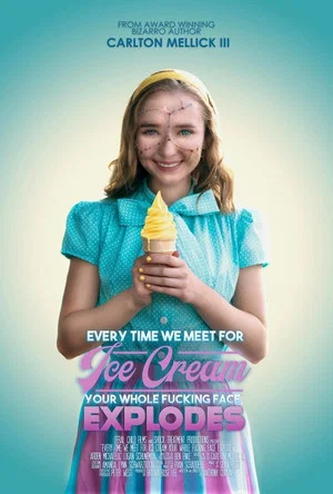 Постер: Every Time We Meet for Ice Cream Your Whole F*cking Face Explodes