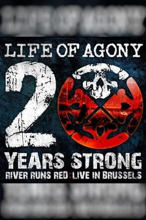 Постер: Life Of Agony: 20 Years Strong - River Runs Red: Live In Brussels