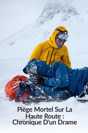 Постер: Piège mortel sur la Haute Route : Chronique d’un drame