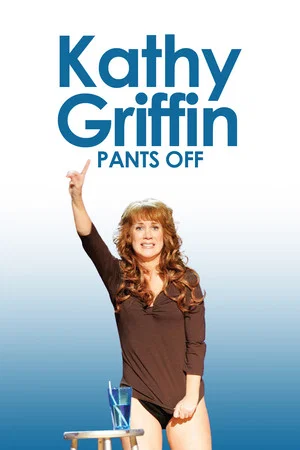 Постер: Kathy Griffin: Pants Off