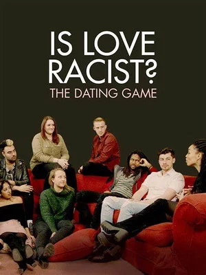 Постер: Is Love Racist? The Dating Game
