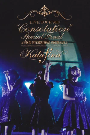 Постер: Kalafina LIVE TOUR 2013 “Consolation” Special Final