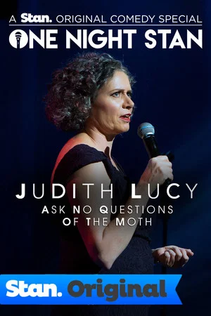 Постер: Judith Lucy: Ask No Questions Of The Moth
